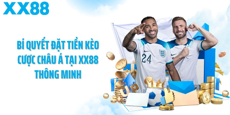 Bí quyết đặt tiền kèo cược Châu Á tại XX88 thông minh