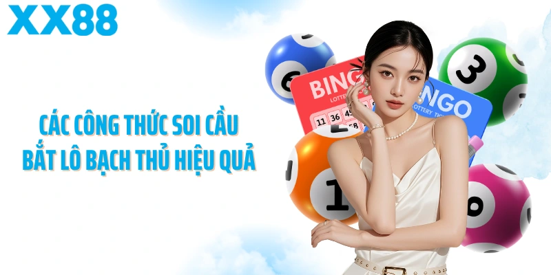 Các công thức soi cầu bắt lô bạch thủ hiệu quả