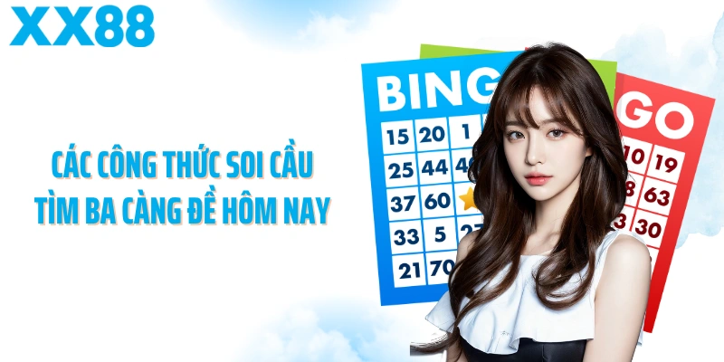 Các công thức soi cầu tìm ba càng đề hôm nay