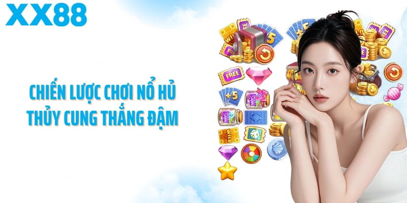 Chiến lược chơi Nổ hủ Thủy Cung thắng đậm