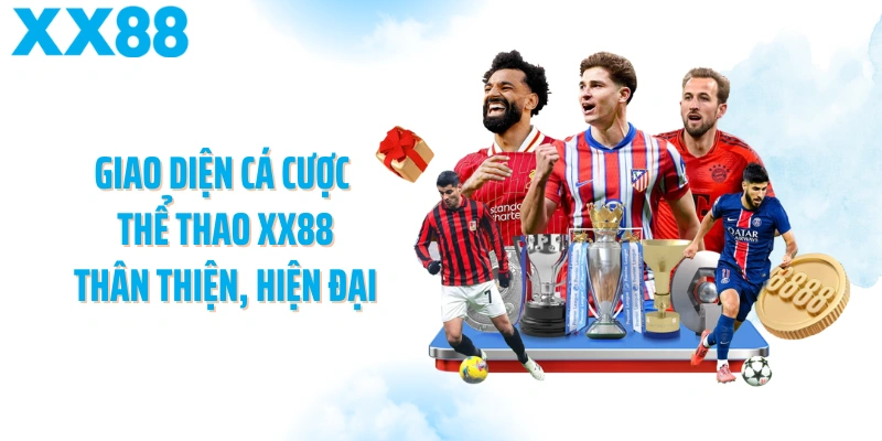 Giao diện cá cược thể thao XX88 thân thiện, hiện đại