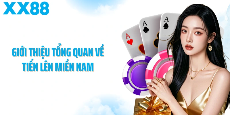 Giới thiệu tổng quan về Tiến lên miền Nam