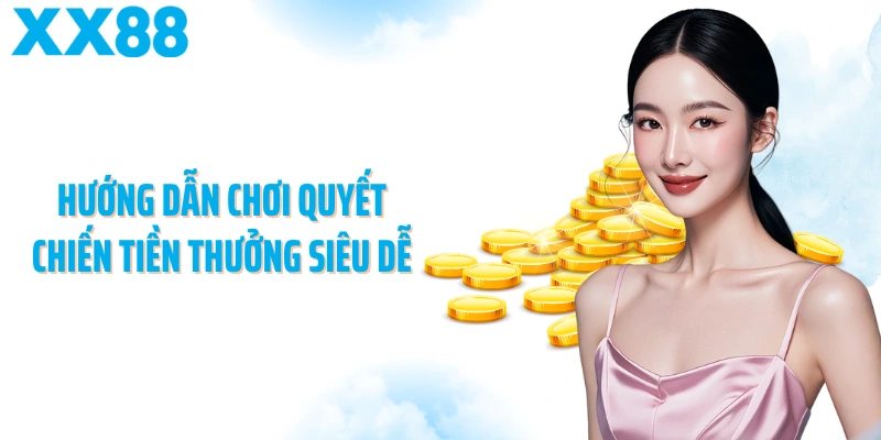 Hướng dẫn chơi Quyết chiến tiền thưởng siêu dễ