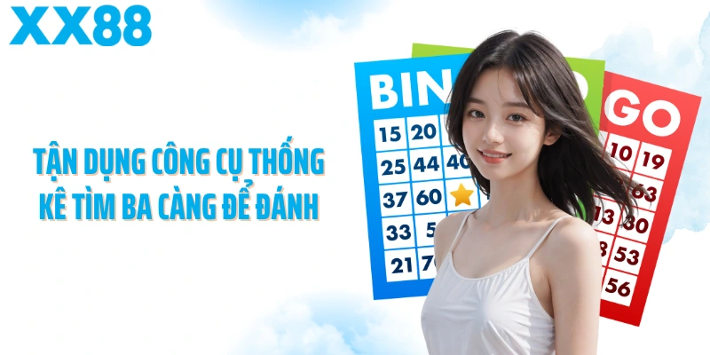 Tận dụng công cụ thống kê tìm ba càng để đánh