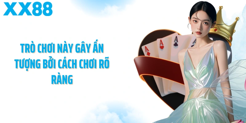 Trò chơi này gây ấn tượng bởi cách chơi rõ ràng